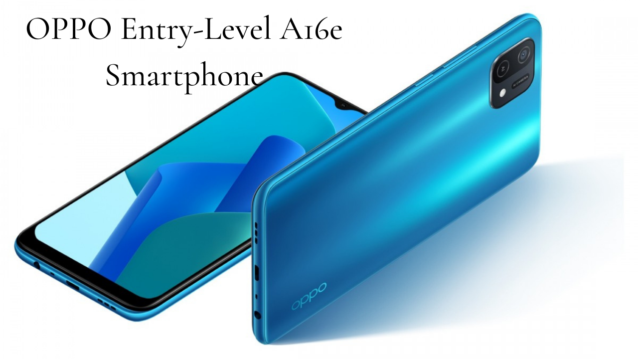OPPO to Launch Entry-Level A16e Smartphone